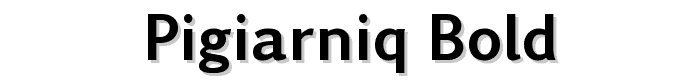 Pigiarniq Bold font